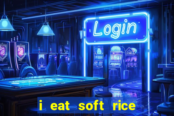 i eat soft rice in another world pt br